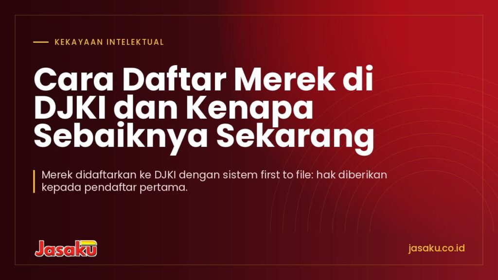 Cara Daftar Merek di DJKI dan Kenapa Sebaiknya Sekarang
