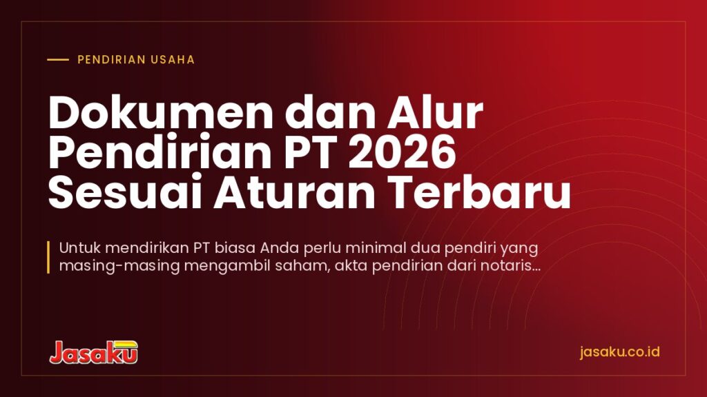 Dokumen dan Alur Pendirian PT 2026 Sesuai Aturan Terbaru