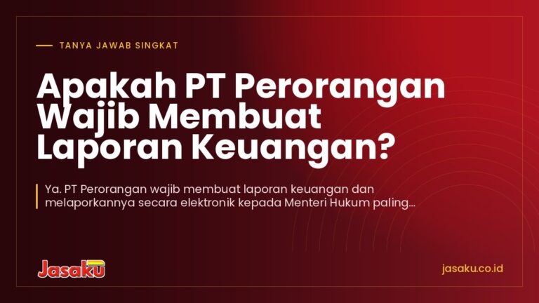 Apakah PT Perorangan Wajib Membuat Laporan Keuangan?