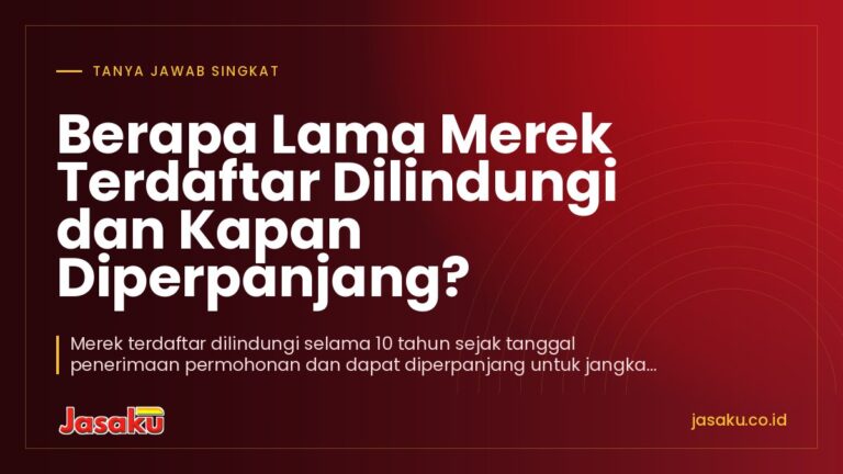 Berapa Lama Merek Terdaftar Dilindungi dan Kapan Diperpanjang?
