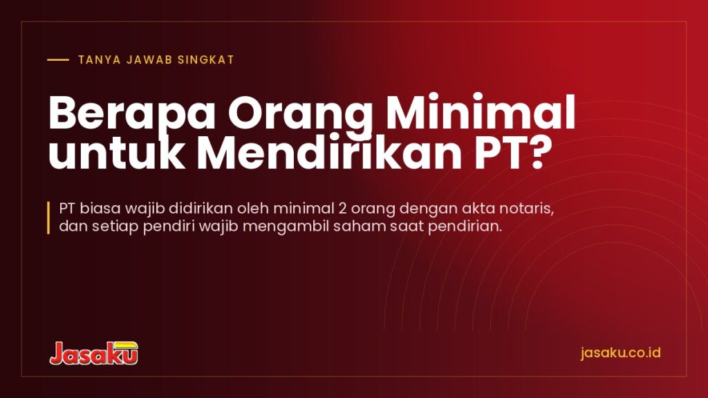 Berapa Orang Minimal untuk Mendirikan PT?