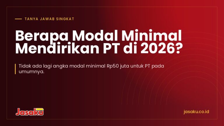 Berapa Modal Minimal Mendirikan PT di 2026?