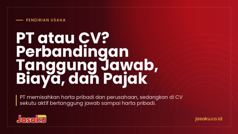 PT atau CV? Perbandingan Tanggung Jawab, Biaya, dan Pajak